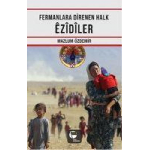 Mazlum Özdemir - Fermanlara Direnen Halk Ezidiler