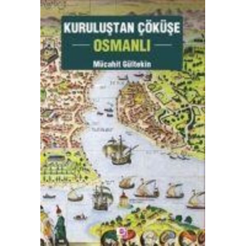 Mücahit Gültekin - Kurulustan Cöküse Osmanli