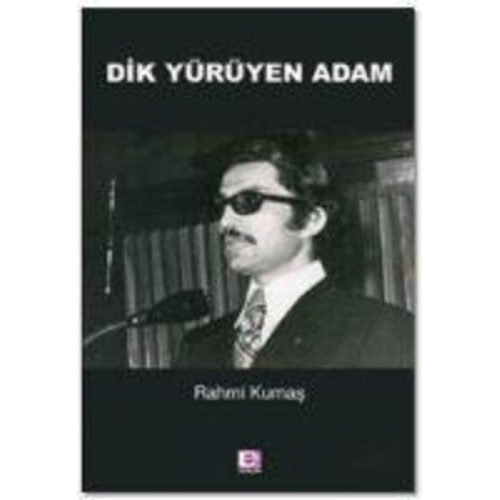 Rahmi Kumas - Dik Yürüyen Adam