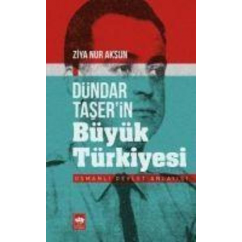 Ziya Nur Aksun - Dündar Taserin Büyük Türkiyesi