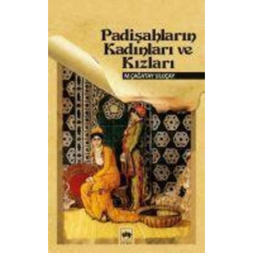 M. cagatay Ulucay - Padisahlarin Kadinlari ve Kizlari