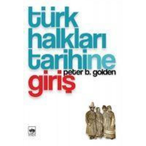 Peter Benjamin Golden - Türk Halklari Tarihine Giris