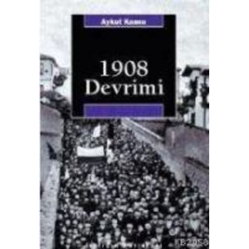 Aykut Kansu - 1908 Devrimi