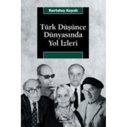 Kurtulus Kayali - Türk Düsünce Dünyasinda Yol Izleri