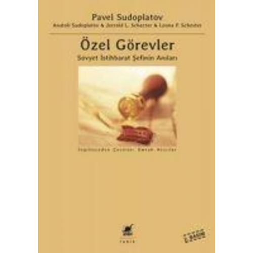 Pavel Sudoplatov Anatoli Sudoplatov Jerrold L. Schecter Leona P. Schester - Özel Görevler - Sovyet Istihbarat Sefinin Anilari