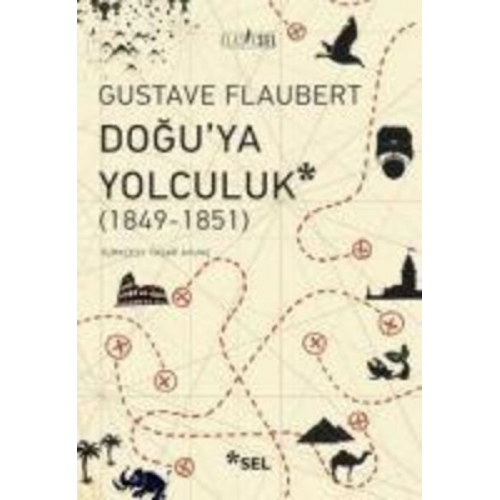 Gustave Flaubert - Doguya Yolculuk 1849 - 1851