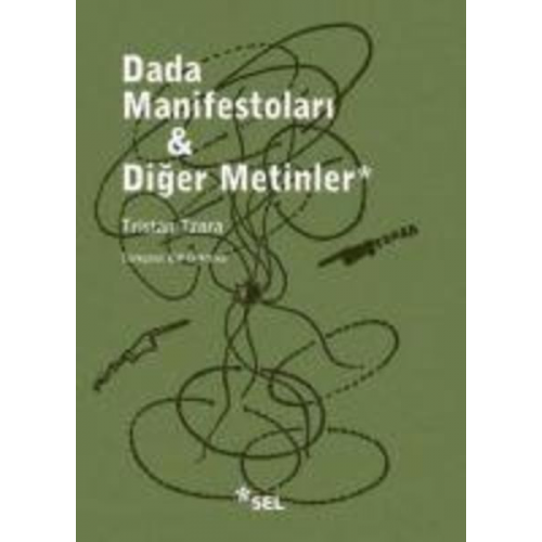 Tristan Tzara - Dada Manifestolari ve Diger Metinler