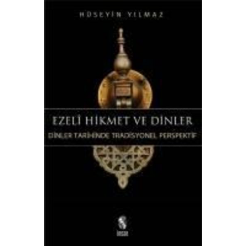 Hüseyin Yilmaz - Ezeli Hikmet ve Dinler