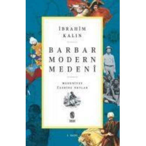 Ibrahim Kalin - Barbar Modern Medeni