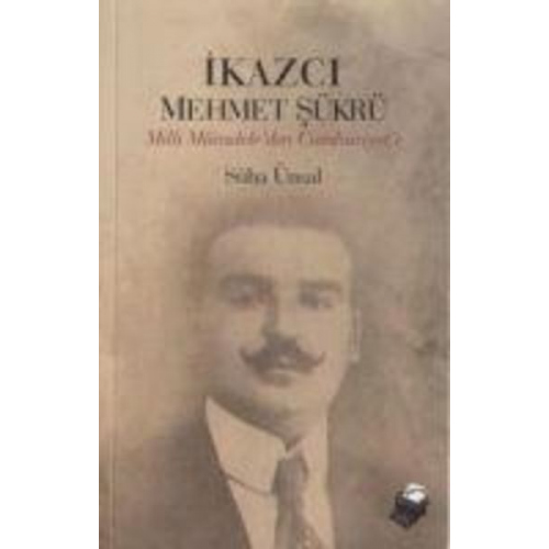 Süha Ünsal - Ikazci Mehmet Sükrü