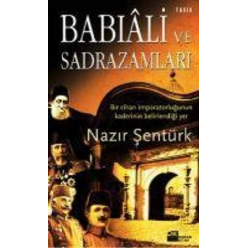 Nazir Sentürk - Babiali ve Sadrazamlari