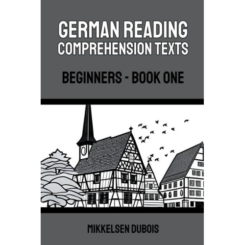 Mikkelsen Dubois - German Reading Comprehension Texts