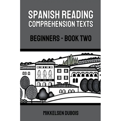 Mikkelsen Dubois - Spanish Reading Comprehension Texts