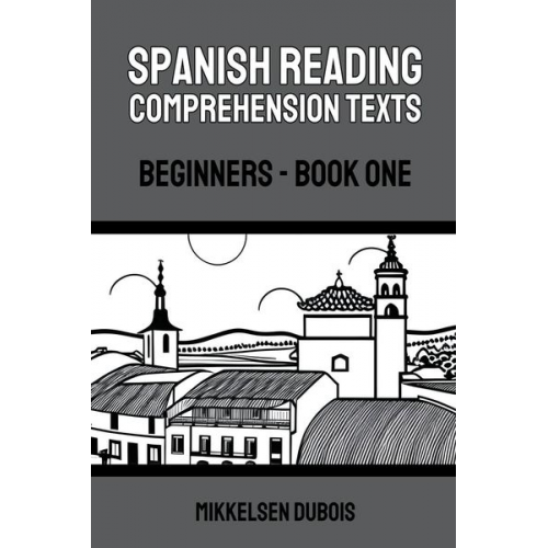 Mikkelsen Dubois - Spanish Reading Comprehension Texts