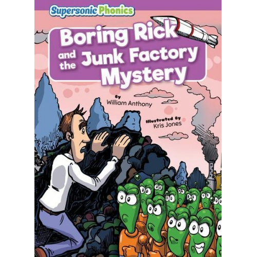 William Anthony - Boring Rick and the Junk Factory Mystery