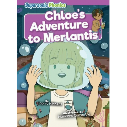 Sophie Hibberd - Chloe's Adventure to Merlantis