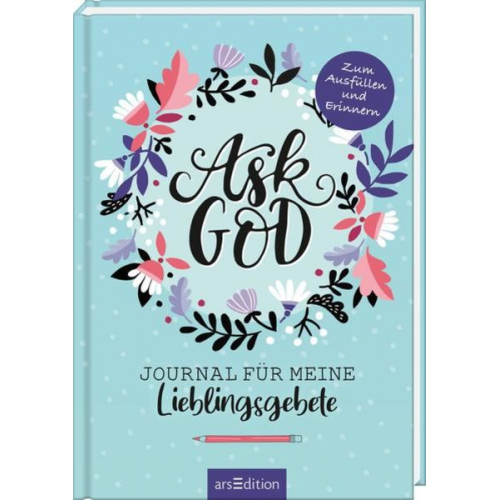 Ask God. Journal für meine Lieblingsgebete