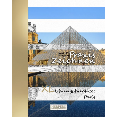 York P. Herpers - Praxis Zeichnen | XL Übungsbuch 31: Paris