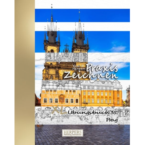 York P. Herpers - Praxis Zeichnen | XL Übungsbuch 35: Prag