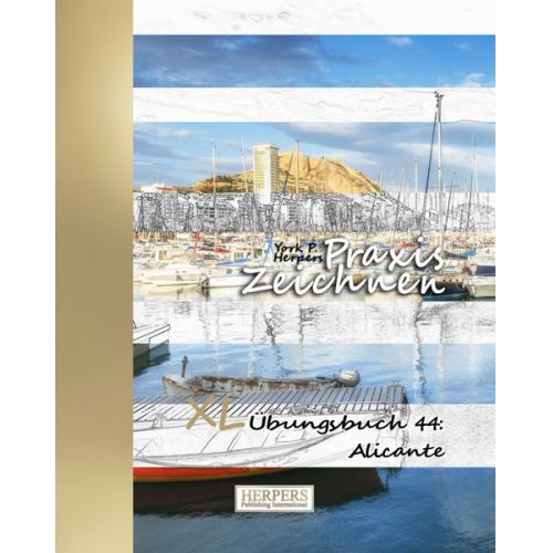 York P. Herpers - Praxis Zeichnen | XL Übungsbuch 44: Alicante