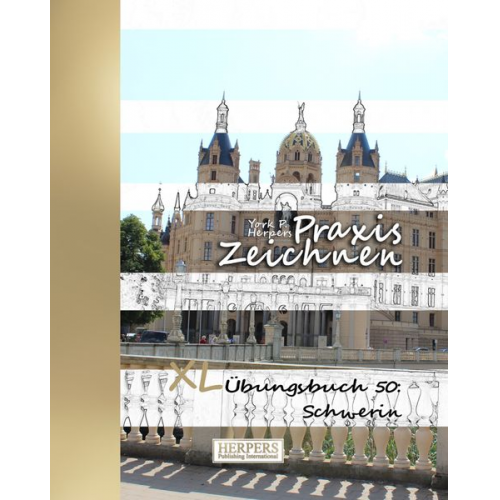 York P. Herpers - Praxis Zeichnen | XL Übungsbuch 50: Schwerin