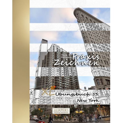 York P. Herpers - Praxis Zeichnen | XL Übungsbuch 53: New York