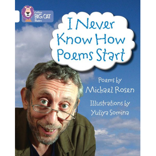 Michael Rosen - I Never Know How Poems Start