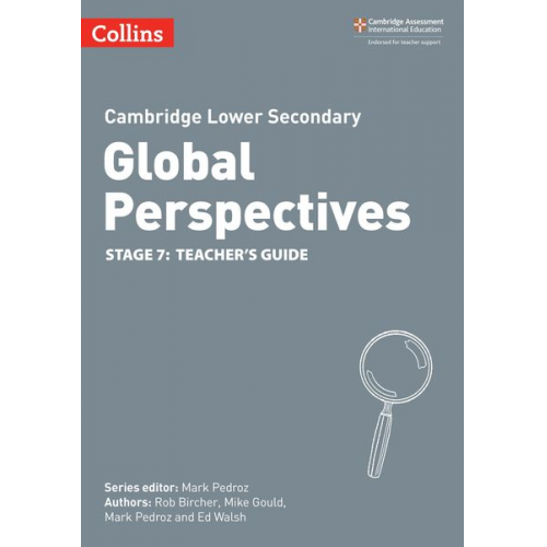Ed Walsh Mark Pedroz Mike Gould Rob Bircher - Cambridge Lower Secondary Global Perspectives Teacher's Guide: Stage 7