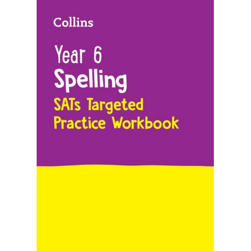 Collins KS2 - Year 6 Spelling SATs Targeted Practice Workbook