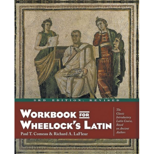 Paul T. Comeau Richard A. LaFleur - Workbook for Wheelock's Latin, 3rd Edition, Revised (Revised)