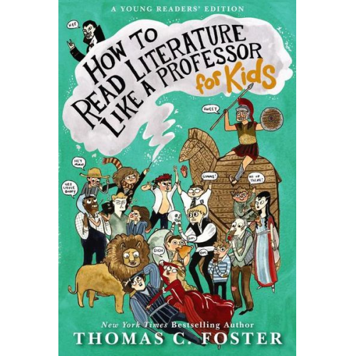 Thomas C. Foster - How to Read Literature Like a Professor: For Kids