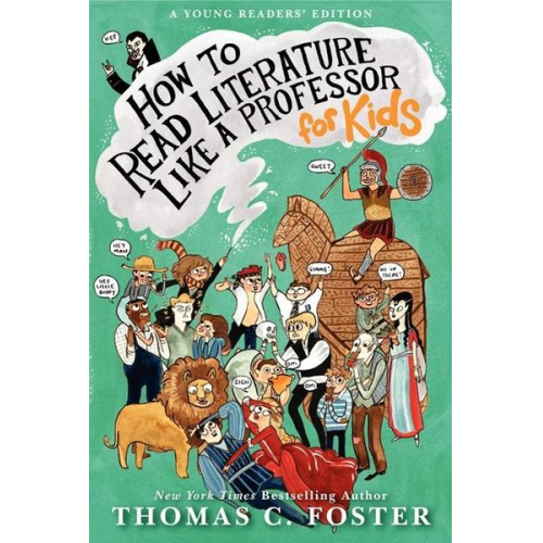 Thomas C. Foster - How to Read Literature Like a Professor: For Kids