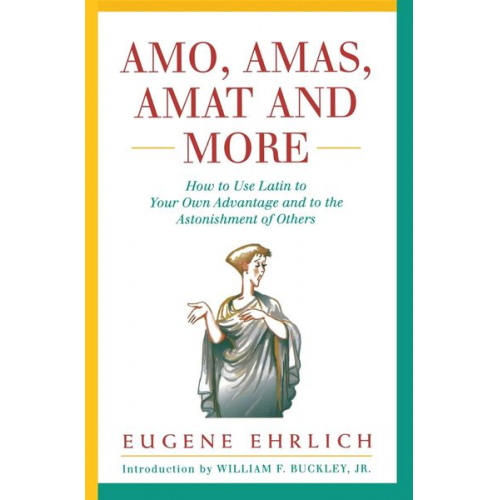 Eugene Ehrlich - Amo, Amas, Amat and More