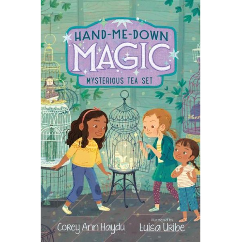 Corey Ann Haydu - Hand-Me-Down Magic #4: Mysterious Tea Set