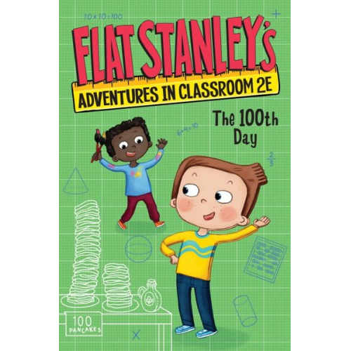 Jeff Brown Kate Egan - Flat Stanley's Adventures in Classroom 2e #3: The 100th Day