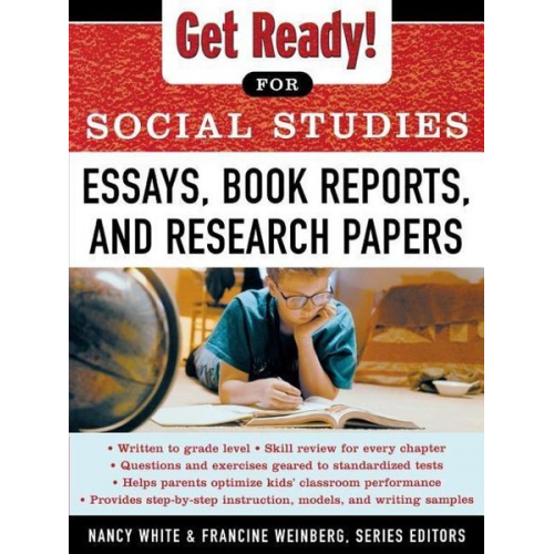 Nancy White Francine Weinberg - Get Ready! for Social Studies: Book Reports, Essays and Research Papers