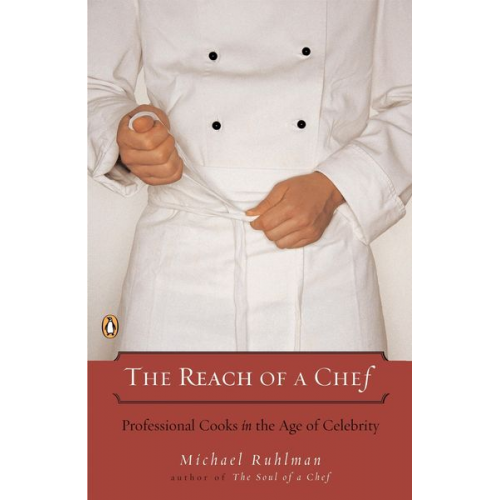 Michael Ruhlman - The Reach of a Chef