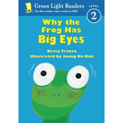 Betsy Franco - Why the Frog Has Big Eyes