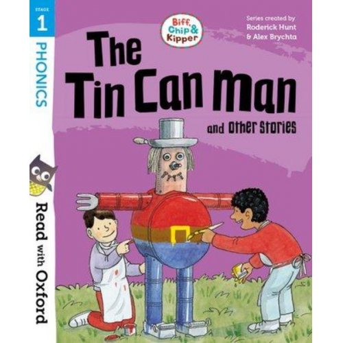 Roderick Hunt - Read with Oxford: Stage 1: Biff, Chip and Kipper: The Tin Can Man and Other Stories