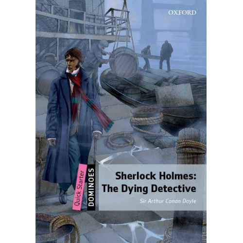 Arthur Conan Doyle - Dominoes Quick Starter: Sherlock Holmes: The Dying Detective