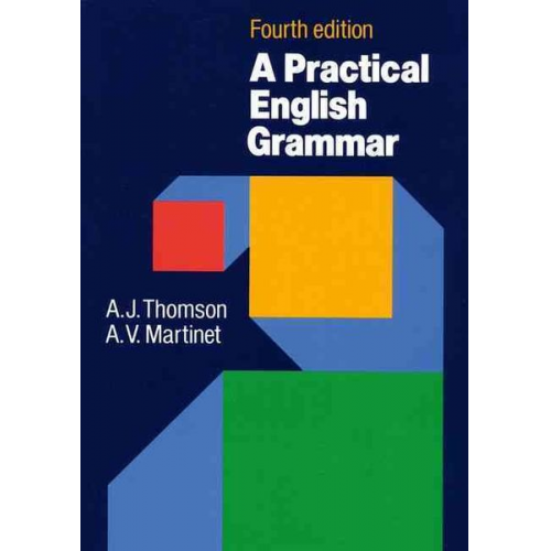 A. J. Thomson A. V. Martinet - A Practical English Grammar. 4th Edition