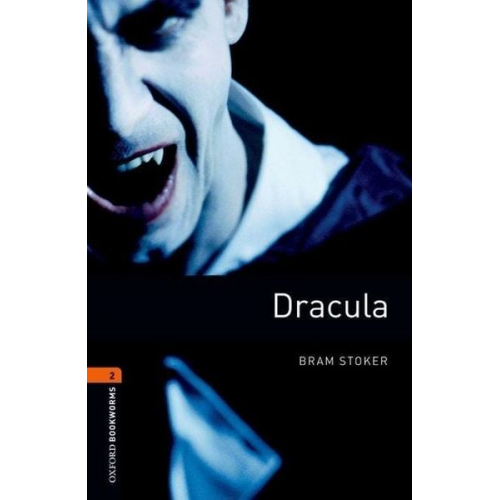 Bram Stoker - Oxford Bookworms Library: Level 2:: Dracula