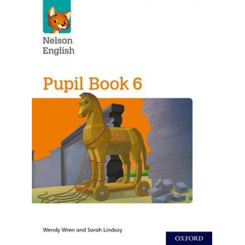 Sarah Lindsay Wendy Wren - Nelson English: Year 6/Primary 7: Pupil Book 6