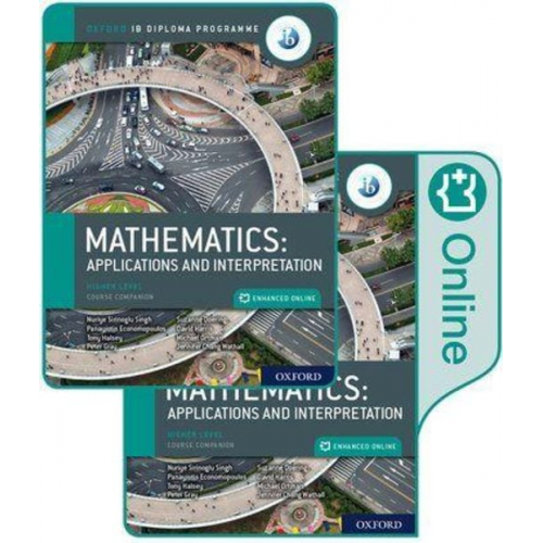 Tony Halsey Suzanne Doering Michael Ortman Nuriye Sirinoglu Singh Peter Gray - Oxford IB Diploma Programme: IB Mathematics: applications and interpretation, Higher Level, Print and Enhanced Online Course Book Pack