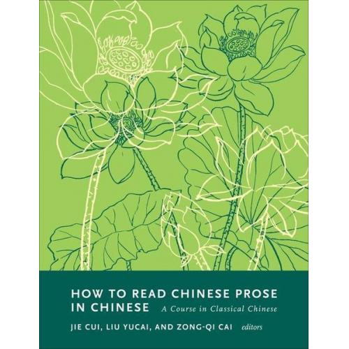 Zong-Qi Cui  Jie Yucai  Liu Cai - How to Read Chinese Prose in Chinese