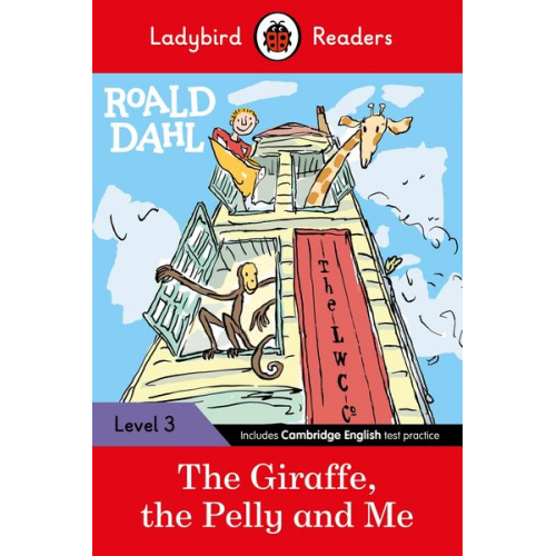 Ladybird Roald Dahl - Ladybird Readers Level 3 - Roald Dahl - The Giraffe, the Pelly and Me (ELT Graded Reader)