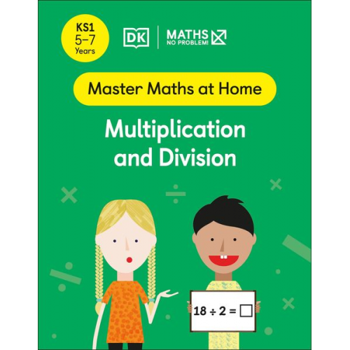 Maths-No Problem! - Maths - No Problem! Multiplication and Division, Ages 5-7 (Key Stage 1)