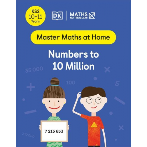 Maths-No Problem! - Maths - No Problem! Numbers to 10 Million, Ages 10-11 (Key Stage 2)