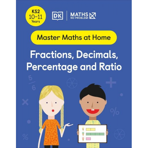 Maths-No Problem! - Maths - No Problem! Fractions, Decimals, Percentage and Ratio, Ages 10-11 (Key Stage 2)