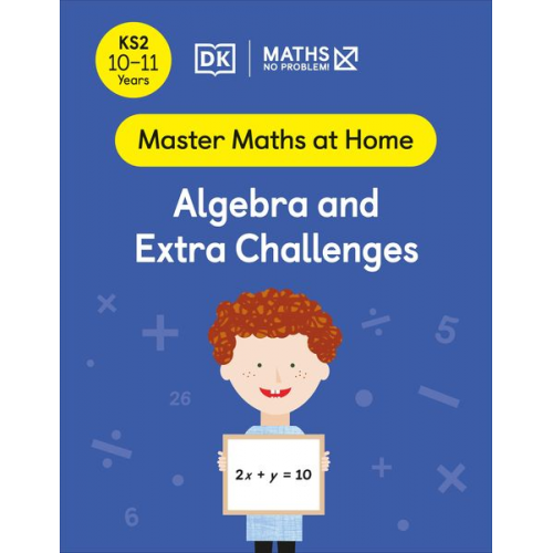 Maths-No Problem! - Maths - No Problem! Algebra and Extra Challenges, Ages 10-11 (Key Stage 2)